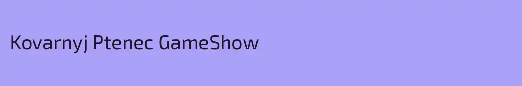 Kovarnyj Ptenec GameShow